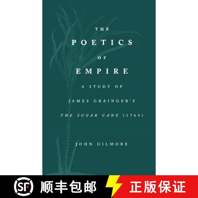 【3-4周达】The Poetics of Empire: A Study of James Graingera S the Sugar Cane [9780485121483]