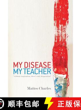 【3-4周达】My Disease, My Teacher: without inspiration, there's only desperation [9781504300926]