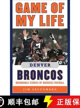 【3-4周达】Game of My Life Denver Broncos: Memorable Stories of Broncos Football [9781613210703]