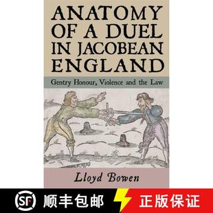 Duel and Anatomy the Violence Jacobean Law Gentry Honour 4周达 9781783276097 England
