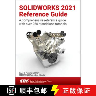 【3-4周达】Solidworks 2021 Reference Guide: A Comprehensive Reference Guide with Over 260 Standalone ... [9781630573911]