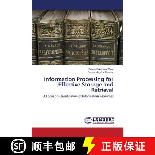 预订 Information Processing for Effective Storage and Retrieval: A Focus on Classification of Informa... [9783659631696]