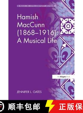【3-4周达】Hamish Maccunn (1868-1916): A Musical Life [9781138278370]