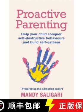 【3-4周达】Proactive Parenting: Help Your Child Conquer Self-Destructive Behaviours and Build Self-Es... [9781409183419]
