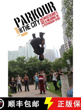 【3-4周达】Parkour and the City: Risk, Masculinity, and Meaning in a Postmodern Sport [9780813571959]