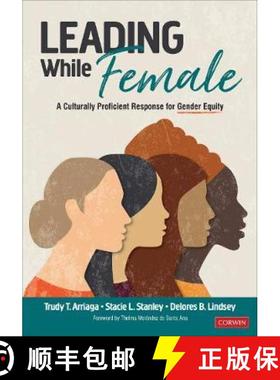 【3-4周达】Leading While Female: A Culturally Proficient Response for Gender Equity (1) [9781544360744]