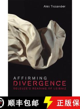 【3-4周达】Affirming Divergence: Deleuze's Reading of Leibniz [9781474417747]