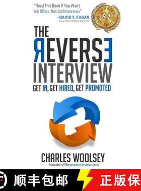 预订 The Reverse Interview: Get In, Get Hired, Get Promoted [9780990960805]
