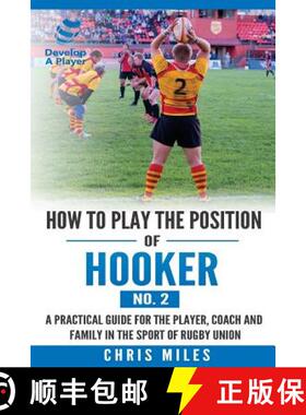 【3-4周达】How to play the position of Hooker (No.2): A practical guide for the player, coach and fam... [9780648253501]