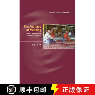 预订 Anatomy of Meaning: Speech, Gesture, and Composite Utterances - The Anatomy of Meaning: Speech, ... [9781107407756]