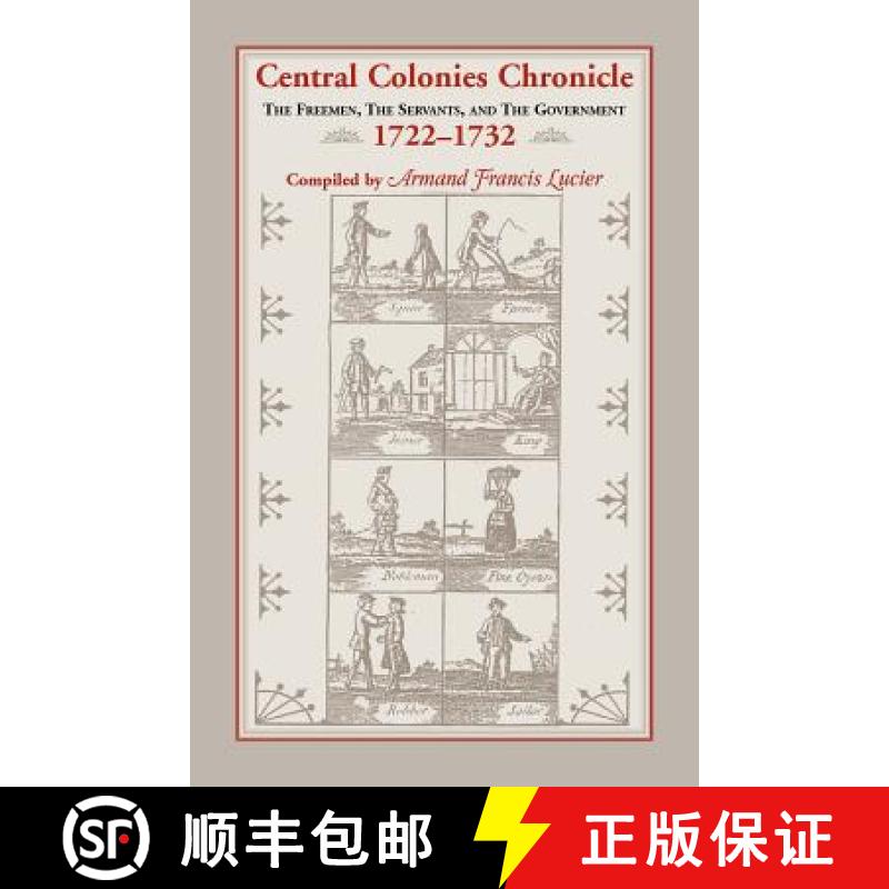 【2-3周达】Central Colonies Chronicle: The Freemen, The Servants, and The Governments, 1722-1732 [9780788410604]