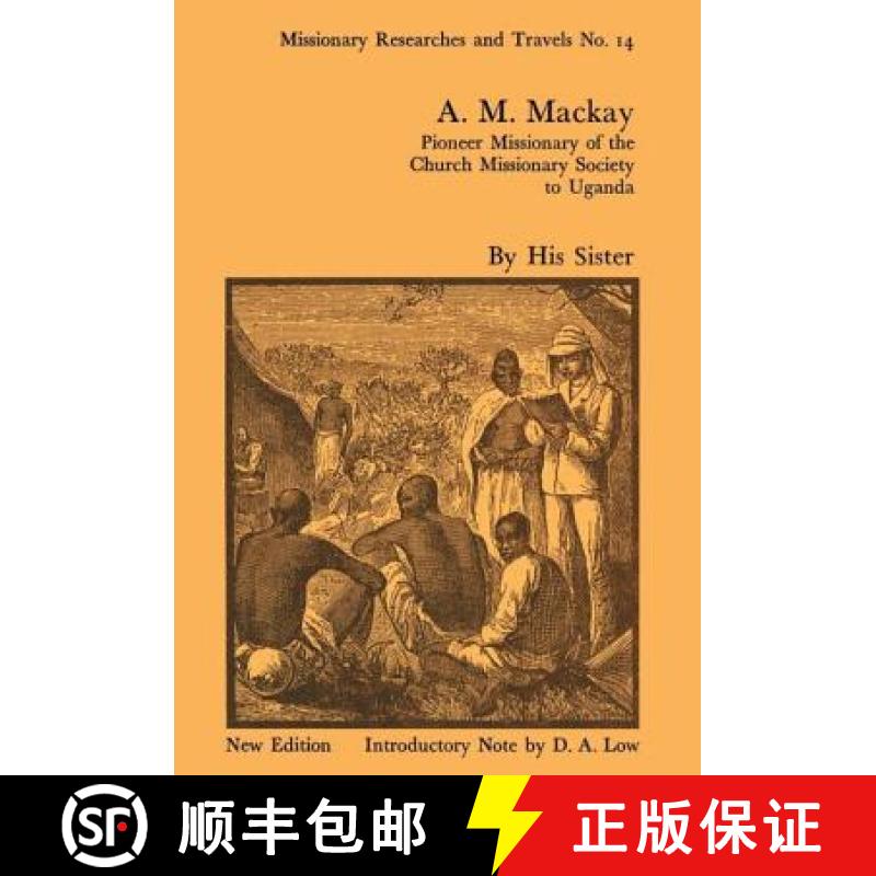 【3-4周达】A. M. MacKay: Pioneer Missionary of the Church Missionary Society to Uganda [9780714618746]
