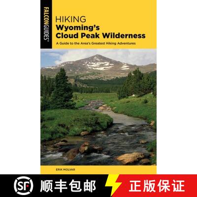 【3-4周达】Hiking Wyoming's Cloud Peak Wilderness : A Guide to the Area's Greatest Hiking Adventures ... [9781493044344]