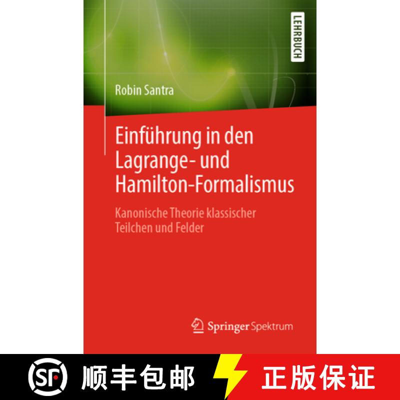 【3-4周达】Einführung in Den Lagrange- Und Hamilton-Formalismus: Kanonische Theorie Klassischer Teil... [9783662653586]