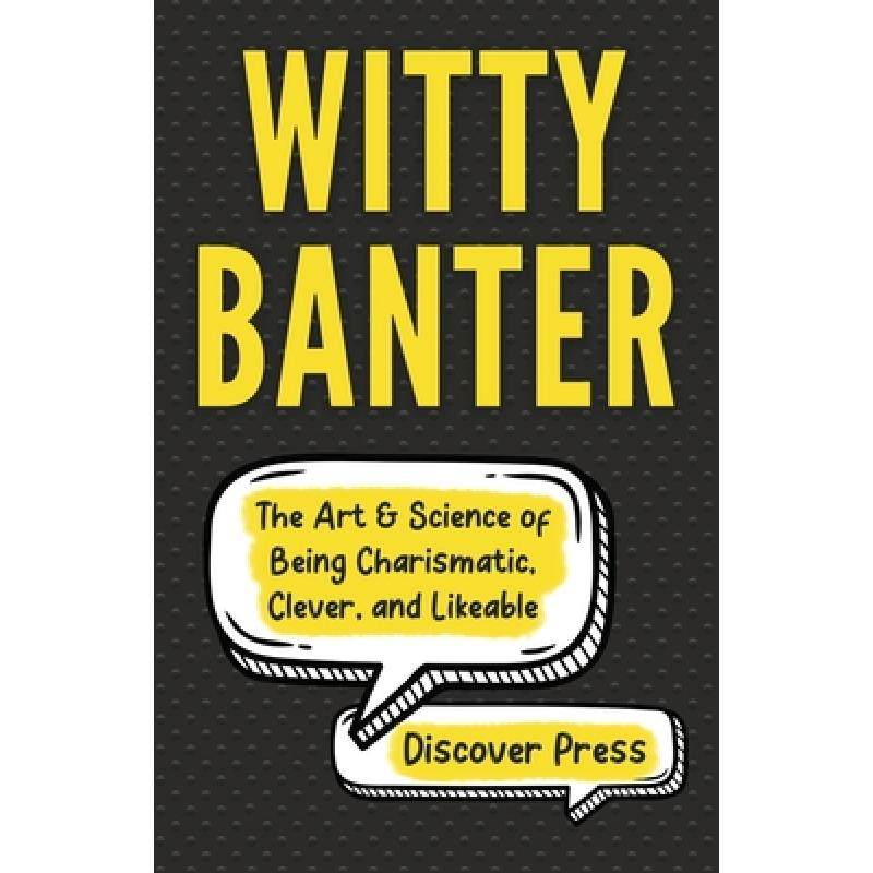 【4周达】witty banter: the art & science of being charismatic