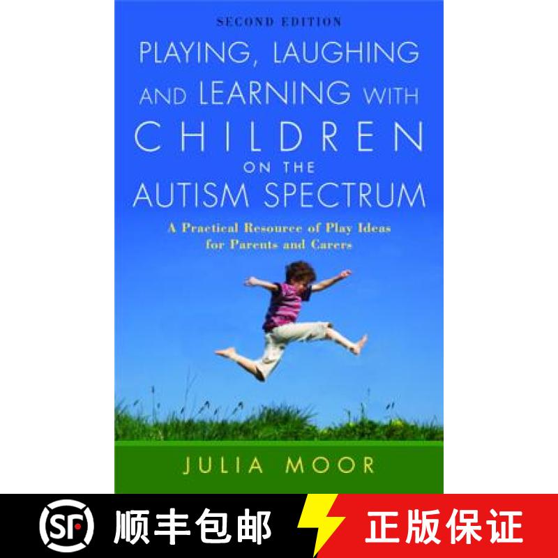 【3-4周达】Playing, Laughing and Learning with Children on the Autism Spectrum: A Practical Resource ... [9781843106081]