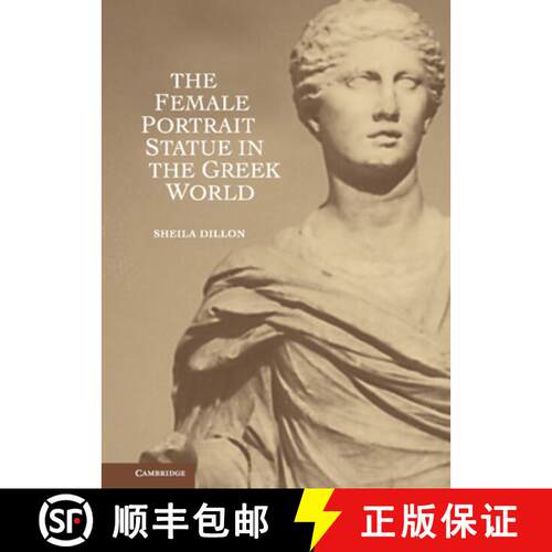 【3-4周达】精装 The Female Portrait Statue in the Greek World [9780521764506]