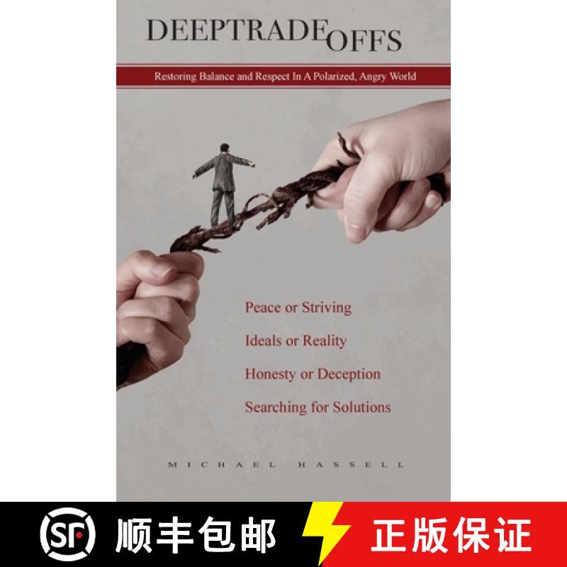 【2-3周达】Deep Tradeoffs: Restoring Balance and Respect In A Polarized, Angry World [9781960774002]