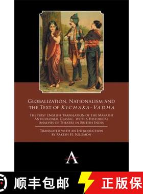 【3-4周达】Globalization, Nationalism and the Text of ‘Kichaka-Vadha’: The First English Translatio... [9781783082650]