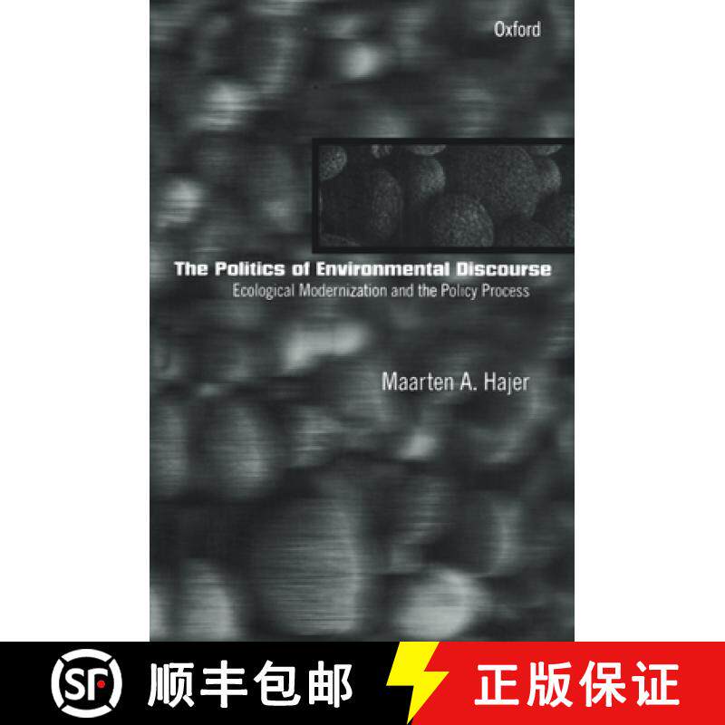 【3-4周达】The Politics of Environmental Discourse: Ecological Modernization and the Policy Process [9780198293330]
