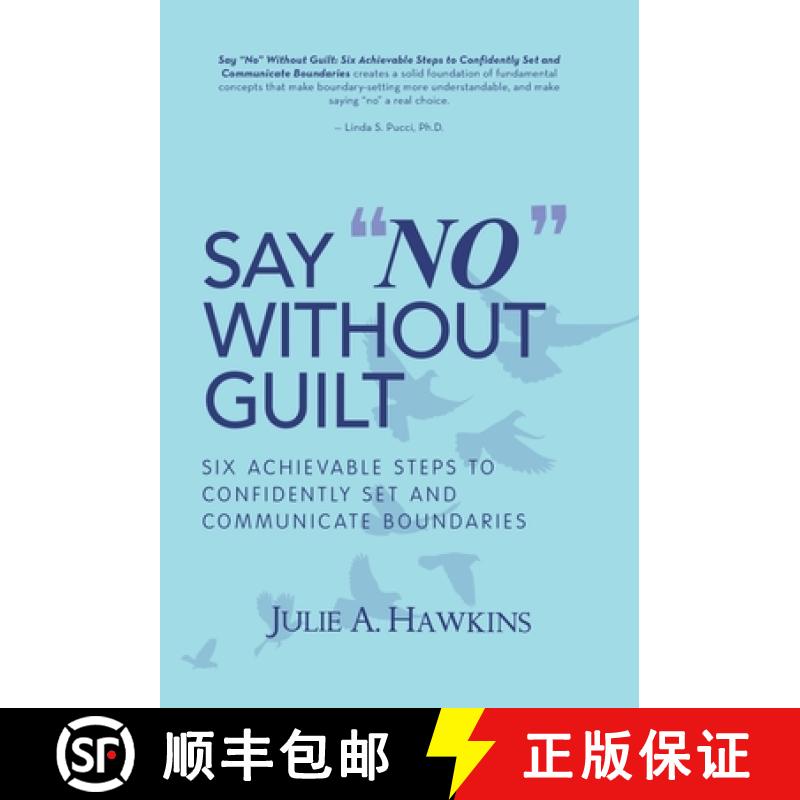 【2-3周达】Say No Without Guilt: Six Achievable Steps to Confidently Set and Communicate Boundaries [9781982235758]
