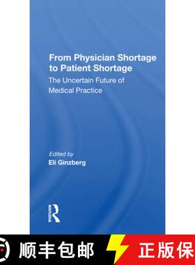 预订 From Physician Shortage to Patient Shortage: The Uncertain Future of Medical Practice [9780367161156]