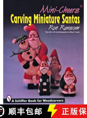 【3-4周达】Mini-Cheers: Carving Miniature Santas: Carving Miniature Santas [9780887408243]