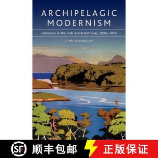 Modernism the Archipelagic 1890 9780748643356 Isles Literature 4周达 and Irish 1970 British