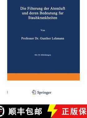 【3-4周达】Die Filterung Der Atemluft Und Deren Bedeutung Für Staubkrankheiten [9783642900297]