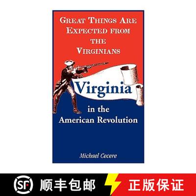 【3-4周达】Great Things Are Expected from the Virginians: Virginia in the American Revolution [9780788445644]