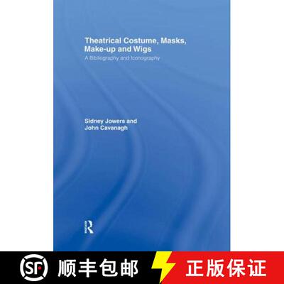 【3-4周达】Theatrical Costume, Masks, Make-Up and Wigs: A Bibliography and Iconography [9781138884045]