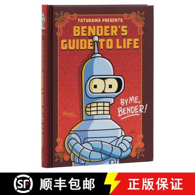 精装 Futurama Presents: Bender’s Guide to Life: By me, Bender! [9780789345523]