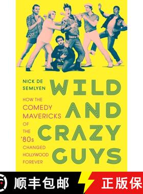 【3-4周达】Wild and Crazy Guys: How the Comedy Mavericks of the '80s Changed Hollywood Forever [9780752266589]