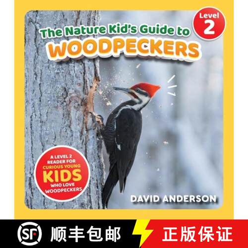 【3-4周达】The Nature Kid's Guide to Woodpeckers: A Level 2 Reader for Curious Young Kids Who Love Wo... [9798898181642]