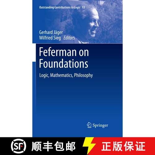 【3-4周达】Feferman on Foundations : Logic, Mathematics, Philosophy [9783030096915]