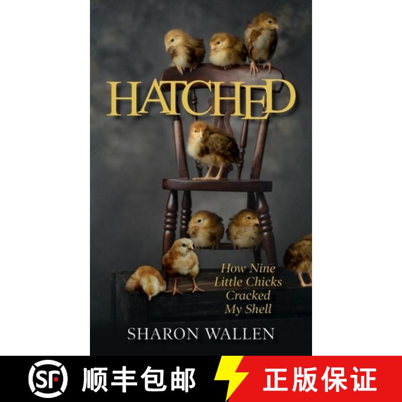 【3-4周达】Hatched: How Nine Little Chicks Cracked My Shell [9780578322216]