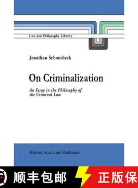 【3-4周达】On Criminalization : An Essay in the Philosophy of Criminal Law [9789048143566]