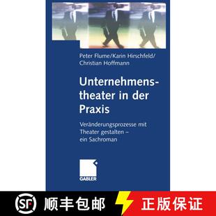 【3-4周达】Unternehmenstheater in Der PRAXIS: Veränderungsprozesse Mit Theater Gestalten -- Ein Sach... [9783834946409]