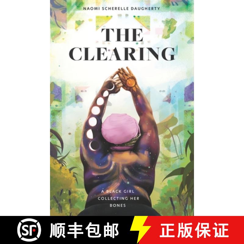 【3-4周达】The Clearing: A Black Girl Collecting Her Bones [9781736465912]