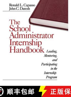 【3-4周达】The School Administrator Internship Handbook: Leading, Mentoring, and Participating in the... [9780761976578]