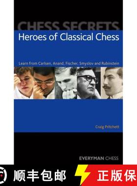 【3-4周达】Chess Secrets: Heroes of Classical Chess: Learn from Carlsen, Anand, Fischer, Smyslov and ... [9781857446197]