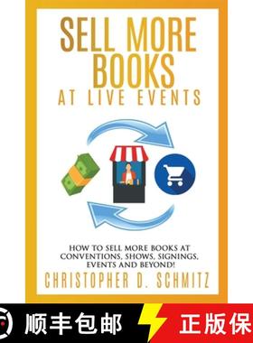 【3-4周达】Sell More Books at Live Events: How to sell more books at conventions, shows, signings, ev... [9781953212153]