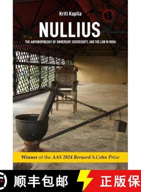 【3-4周达】Nullius – The Anthropology of Ownership, Sovereignty, and the Law in India [9781912808472]