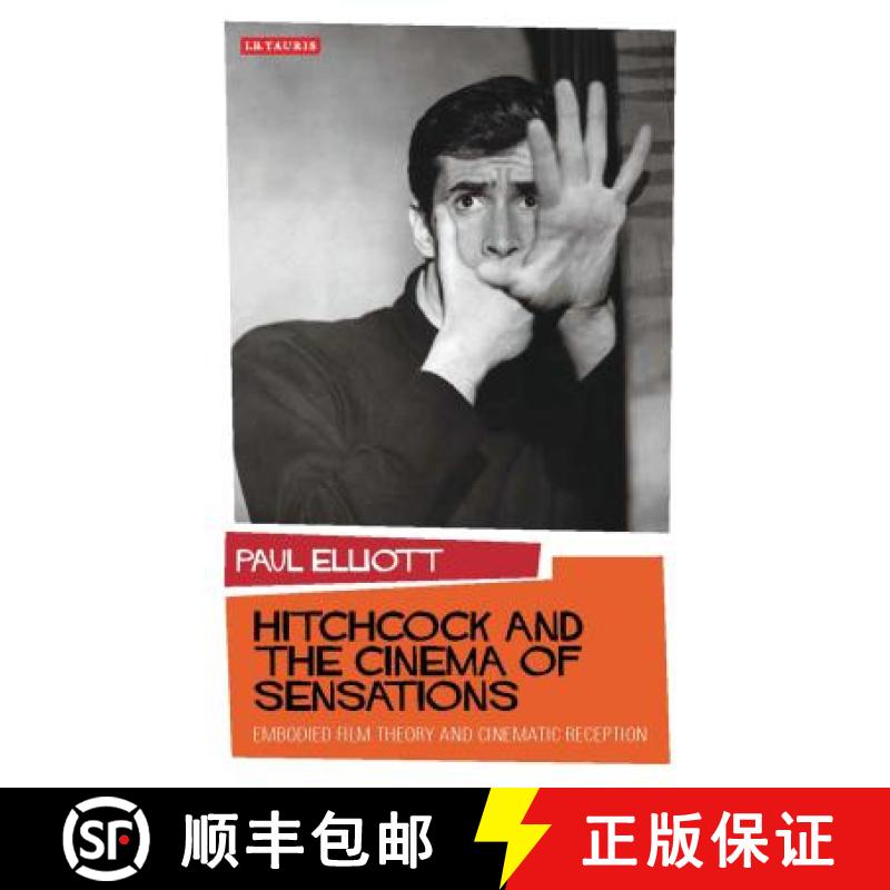 【3-4周达】Hitchcock and the Cinema of Sensations: Embodied Film Theory and Cinematic Reception [9781848855878]