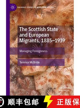【3-4周达】The Scottish State and European Migrants, 1885–1939: Managing Foreignness [9783031454240]