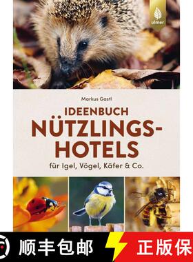 【3-4周达】Ideenbuch Nützlingshotels: Für Igel, Vögel, Käfer & Co. [Idea Book of Animal Houses: F... [9783818612931]