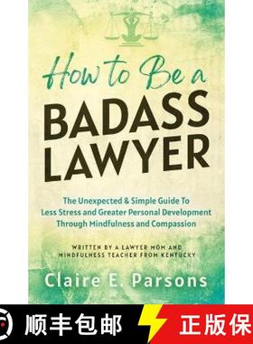 【3-4周达】How to Be a Badass Lawyer: The Unexpected and Simple Guide to Less Stress and Greater Pers... [9798987088616]