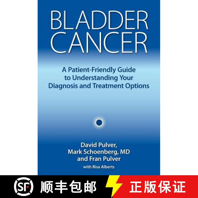 【3-4周达】Bladder Cancer: A Patient-Friendly Guide to Understanding Your Diagnosis and Treatment Opt... [9781946364005]