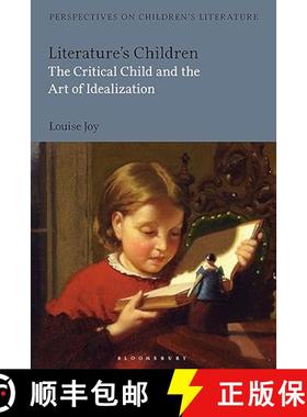 预订 Literature's Children: The Critical Child and the Art of Idealization [9781472577191]