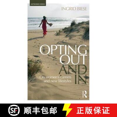 【3-4周达】Opting Out and in: On Women's Careers and New Lifestyles [9781138639782]